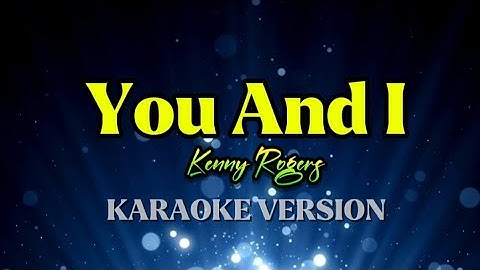 You And I ~ Kenny Roger | KARAOKE VERSION
