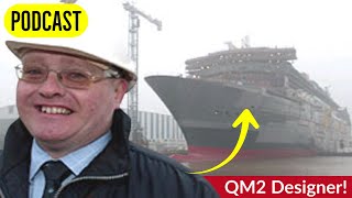 Ep180 - Indepth Discussion with QM2&#39;s Designer Dr. Stephen Payne OBE - The Big Cruise Podcast