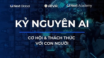 Kỷ Nguyên AI - Cơ Hội Và Thách Thức Đối Với Con Người