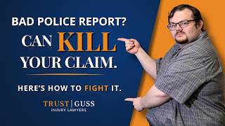 A Bad Police Report Can Kill Your Claim — Here’s How to Fight It
