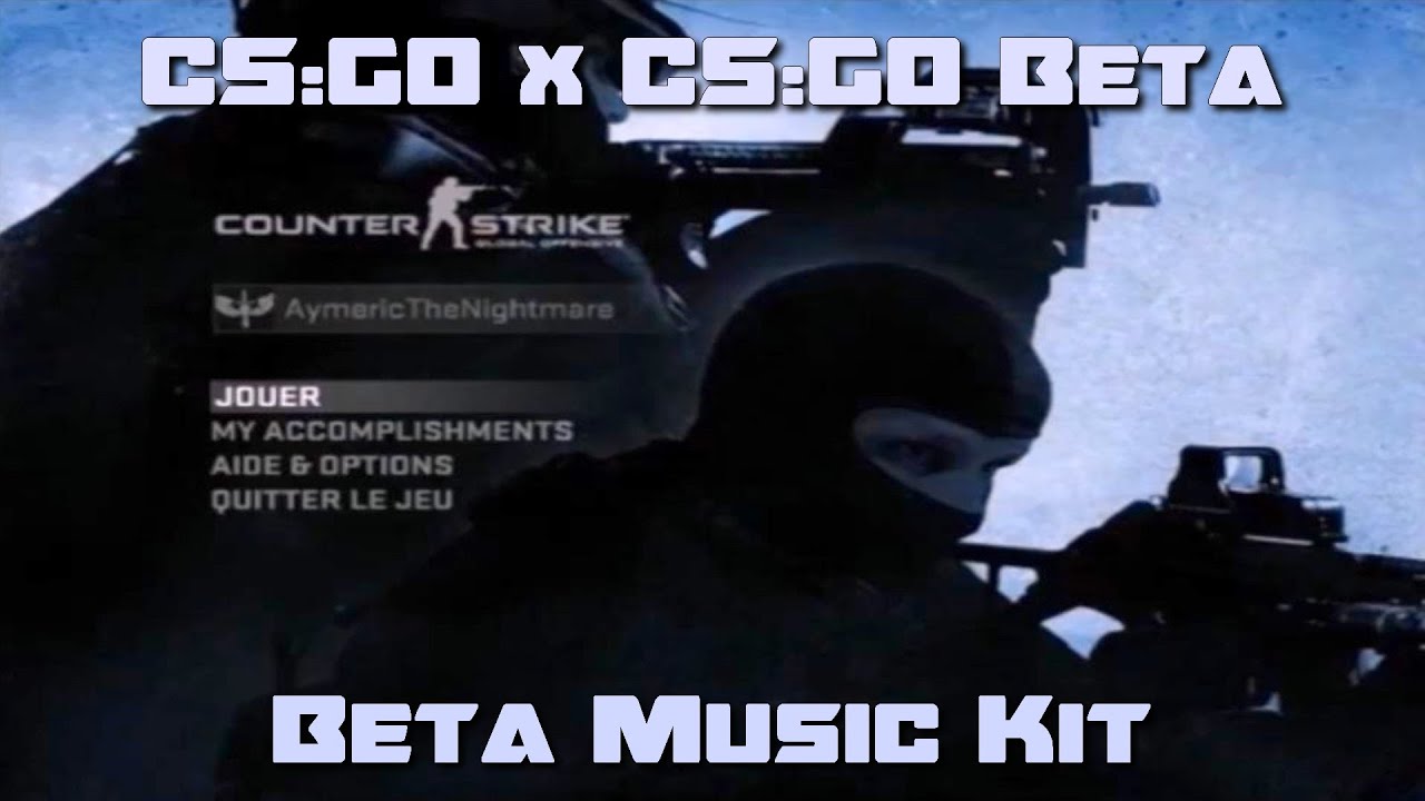 CS:GO x CS:GO Beta - Edit - Creation - Beta Music Kit - YouTube