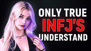 10 Things Only A True INFJ Would Understand
