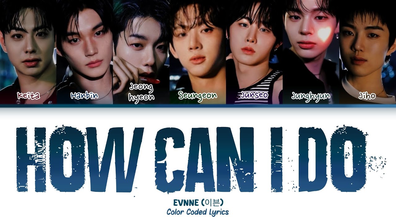 EVNNE  (이븐) 'HOW CAN I DO' | Color Coded Lyrics (Han/Rom/Eng)