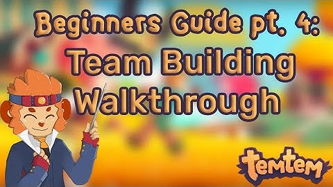 Beginners Guide to Team Building Part 4: A Hands on Walkthrough (1K Sub Special)