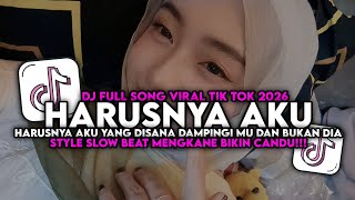 DJ HARUSNYA AKU YANG DISANA DAMPINGI MU DAN BUKAN DIA SLOW BEAT MENGKANE VIRAL TIK TOK
