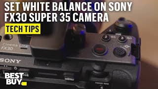 Calibrating White Balance on the Sony Cinema Line FX30 Super 35 Camera – Tech Tips from Best Buy