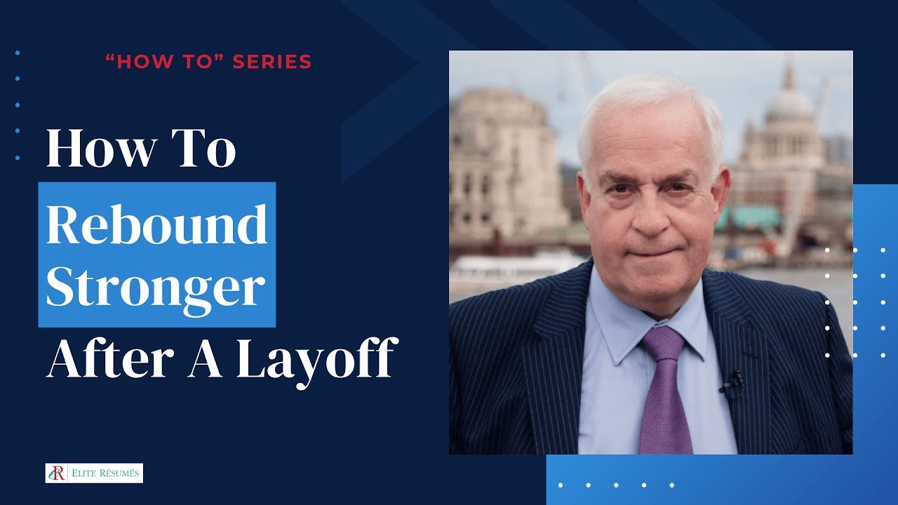 How To Rebound After A Layoff | Executive Career Tips for Bouncing Back ...