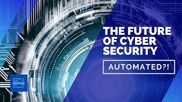 The Future of Cyber Security: Will it be Fully Automated?