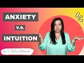 How To Tell The Difference: Anxiety Versus Gut Intuition