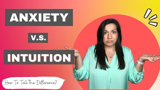 How To Tell The Difference: Anxiety Versus Gut Intuition