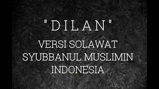 ''DILAN '' Versi sholawat | syubbanul muslimin indonesia | LIRIK