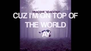 Video thumbnail of "On Top Of The World - Imagine Dragons (With Lyrics)"