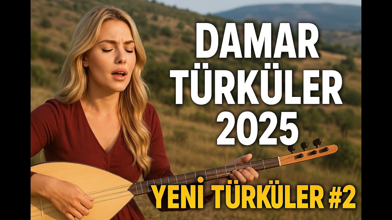 DAMAR TÜRKÜLER 2025 – Yeni Türküler #2 | En Güzel Türküler, Bağlamalı, Sazlı ve Ağlatan Türküler