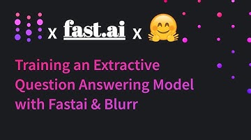 Training a question answering model with fastai & blurr