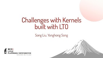 Challenges with Kernels built with LTO - Song Liu (Meta), Yonghong Song