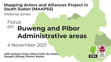 HSBA MAAPSS webinar series: Ruweng and Pibor Administrative areas