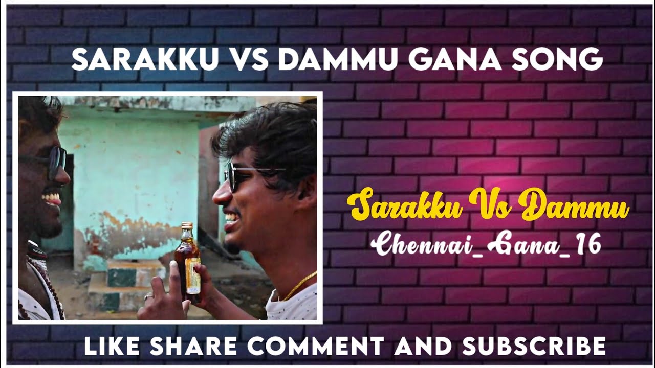Sarakku  vs Dammu Gana Song  Whatsapp Status  Chennai Gana  chennai gana 16