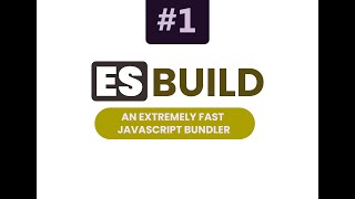 Esbuild fastest bundler configuration and watch changes