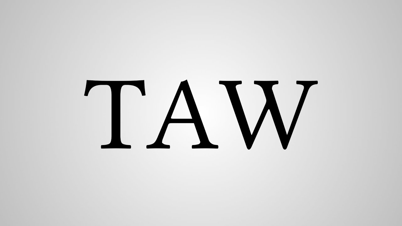 What Does TAW Stand For YouTube