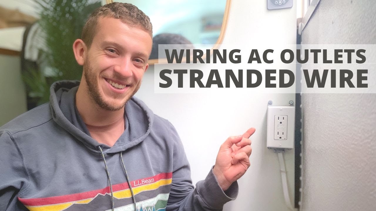 Wiring AC Outlet Van | STRANDED WIRE | Bus Build 21 - YouTube