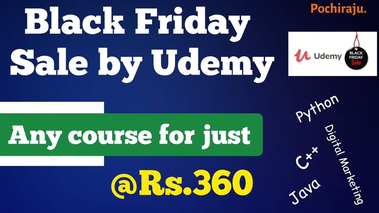 Black Friday Sale by Udemy Do any course is just for Rs.360 Best