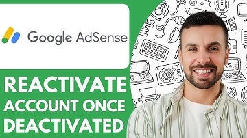 How To Reactivate Google Adsense Account Once Deactivated - 2025 (Quick Tutorial)