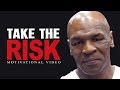 TAKE THE RISK - Best Motivational Video for Success in Life 2017