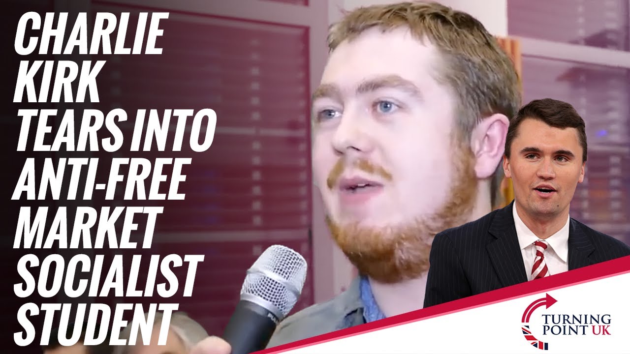 Charlie Kirk Tears Into Anti-Free Market Socialist Student