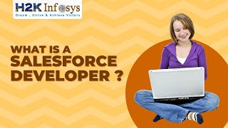 What Is A Salesforce Developer | Salesforce Free Demo Session | Salesforce Course | H2kinfosys