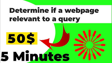 Determine if a webpage relevant to a query 0.12$ Training 100%