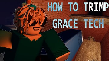HOW TO TRIMP IN ROBLOX GRACE
