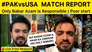 BABAR FLOP CAPTAIN 🛑 PAK vs USA MATCH REPORT live from Newyork | Pakistan Reaction on PAK vs USA