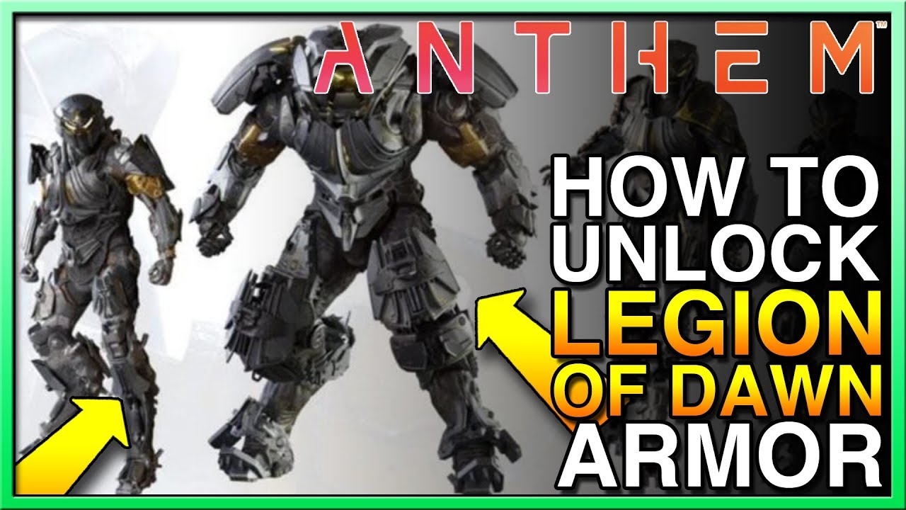 How To Get Legion Of Dawn Armor In Anthem Unlock Legion Of Dawn Amor Anthem Legion Of Dawn Armor Youtube