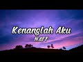 NAFF - KENANGLAH AKU (LIRIK)