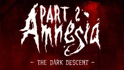 Amnesia The Dark Descent Part 2 (IM A GENIUS)