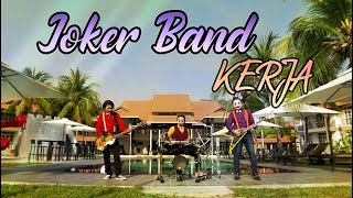 Kerja - Joker Band (OST Sitcom Kasih Bunga Raya)