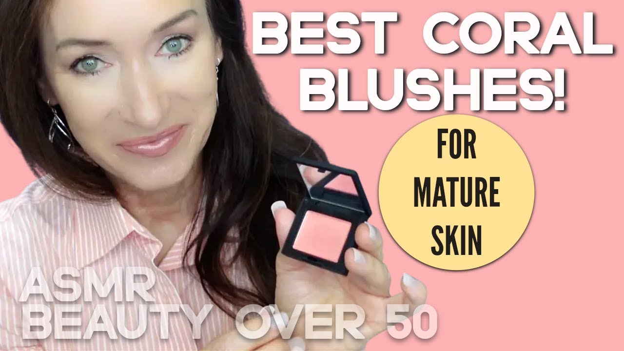 Top Coral Peach Blush for Mature Skin Over 50 60 | ASMR Soft Spoken Best Pink/Orange Blusher Review
