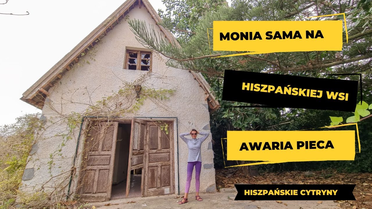 #6 MONIA sama na hiszpańskiej wsi, awaria pieca 😱