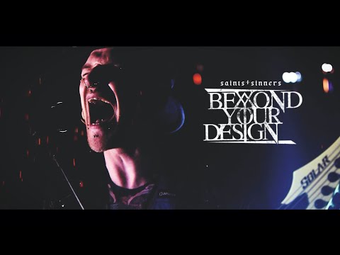 Beyond Your Design - Saints + Sinners (Official Music Video)