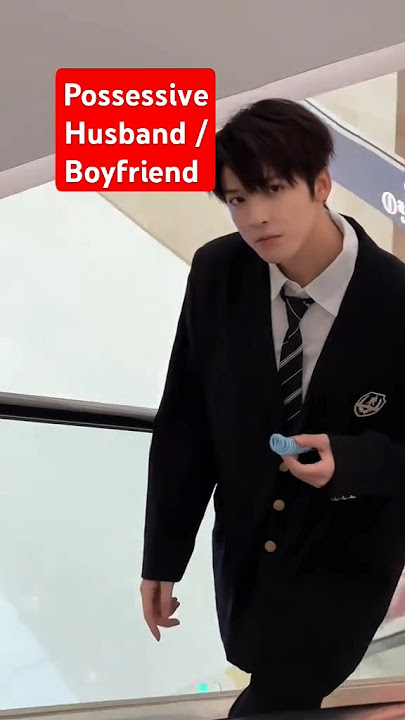 POSSESSIVE HUSBAND OR BOYFRIEND #douyin #trendingshorts #cowokganteng #possessiveboyfriends