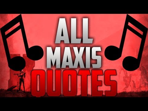 Black Ops 2 Zombies: Every Maxis Quote High Quality! (HD) - Black Ops 2 Zombies: Every Maxis Quote High Quality! (HD)