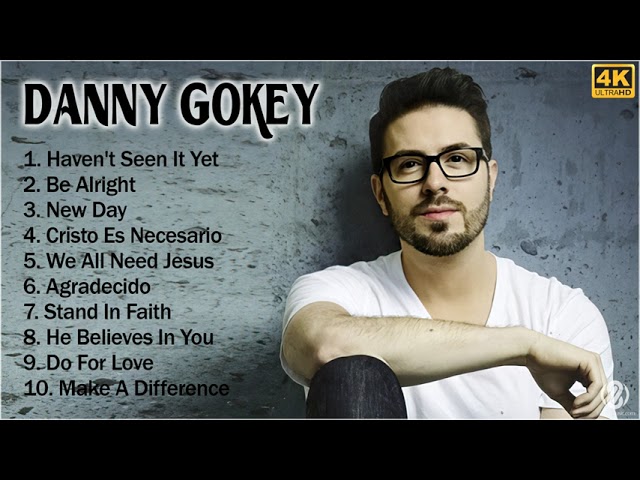 [4K] Danny Gokey 2021 MIX - Top 10 Best Danny Gokey Songs 2021 - Greatest Hits - Playlist 2021 class=