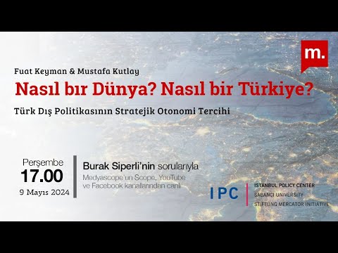 Nasıl Bir Dünya? Nasıl Bir Türkiye? Türk Dış Politikasının Stratejik Otonomi Tercihi