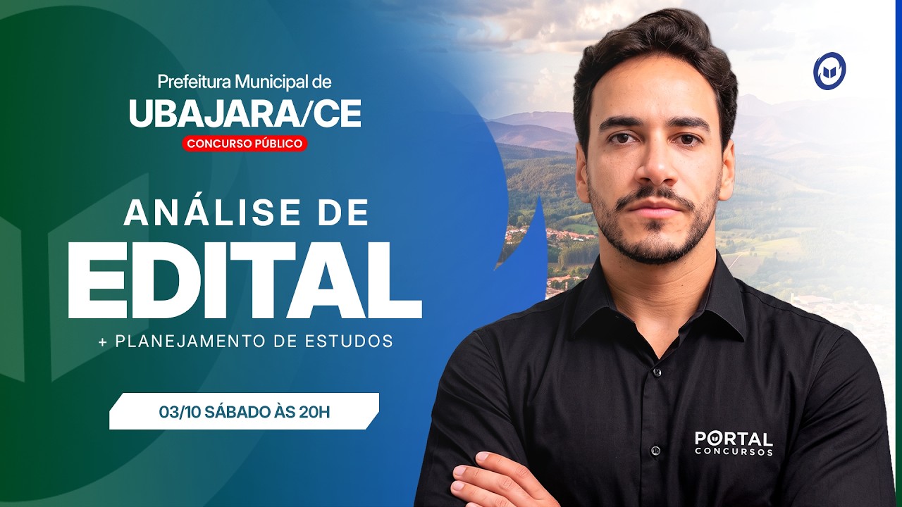 CONCURSO PREF. UBAJARA/CE: ANÁLISE DE EDITAL + PLANEJAMENTO DE ESTUDOS