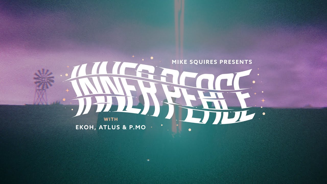 Mike Squires, Ekoh, P.MO & Atlus - Inner Peace (Official Visualizer)