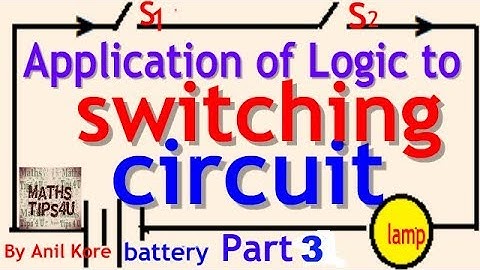 Application of logic to the  Switching Circuit || part-3