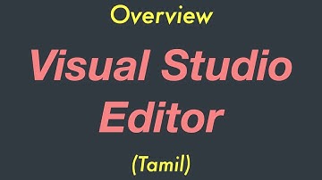 Overview of Visual Studio 2017 Editor | Project Templates | Tamil
