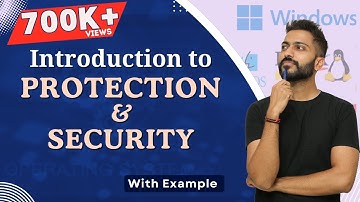 Lec-8: Protection & Security in Operating system | Full OS playlist