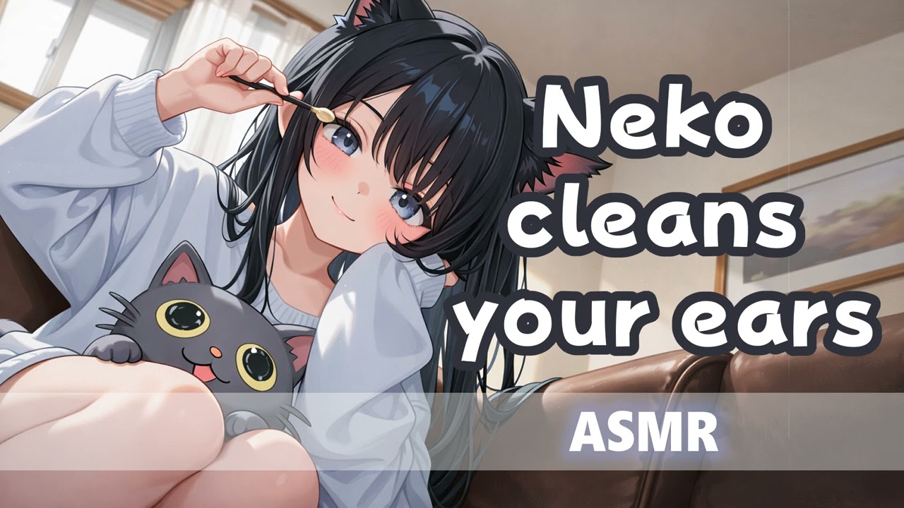 Your Sleepy Neko Helps You Relax |  Ear Cleaning ASMR