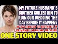 Future Husband&#39;s Brother Manipulated Him To Ruin Our Wedding The Day Before - Reddit Stories